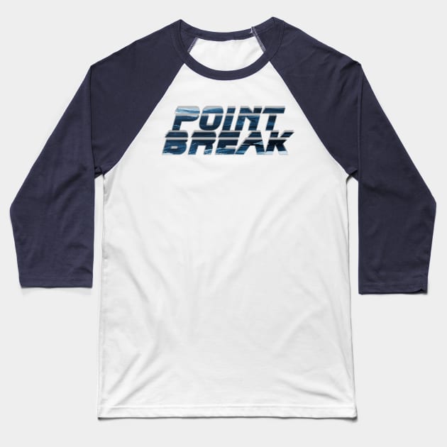 Point break Baseball T-Shirt by afternoontees